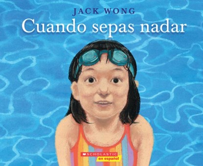 Cuando Sepas Nadar (When You Can Swim), Jack Wong - Paperback - 9781546198383
