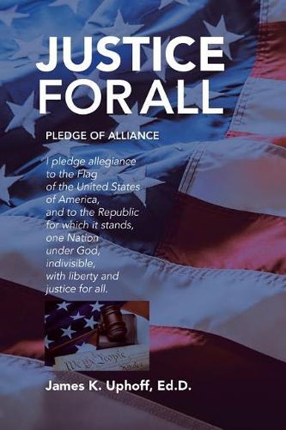 Justice for All, UPHOFF,  James K. - Paperback - 9781546219040
