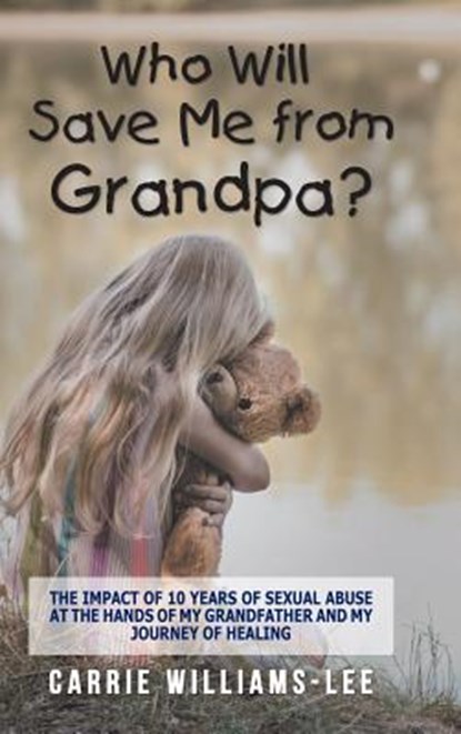 Who Will Save Me from Grandpa?, Carrie Williams-Lee - Gebonden - 9781546243908