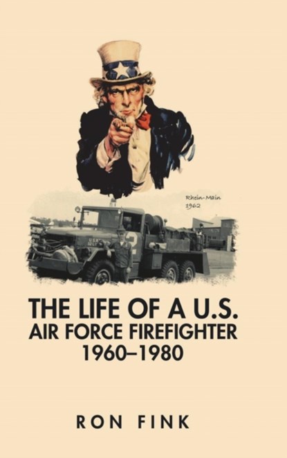 The Life of a Us Air Force Firefighter 1960-1980, Ron Fink - Gebonden - 9781546248071