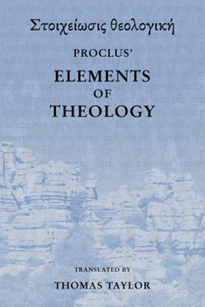 Proclus: The Elements of Theology, Thomas Taylor - Paperback - 9781546304630