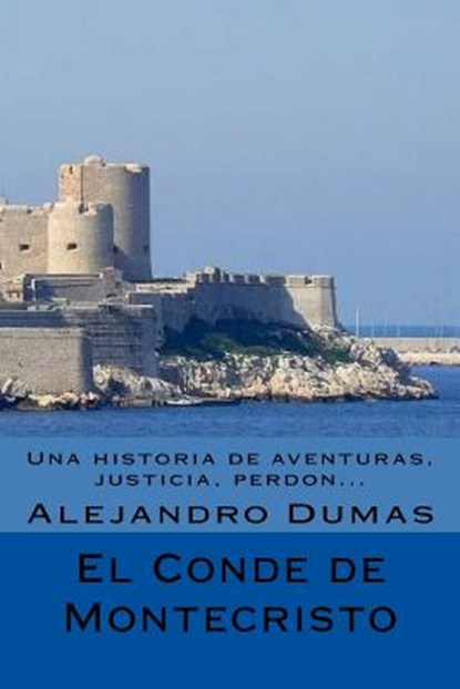 El Conde de Montecristo (Spanish) Edicion Completa, Alejandro Dumas - Paperback - 9781546309406