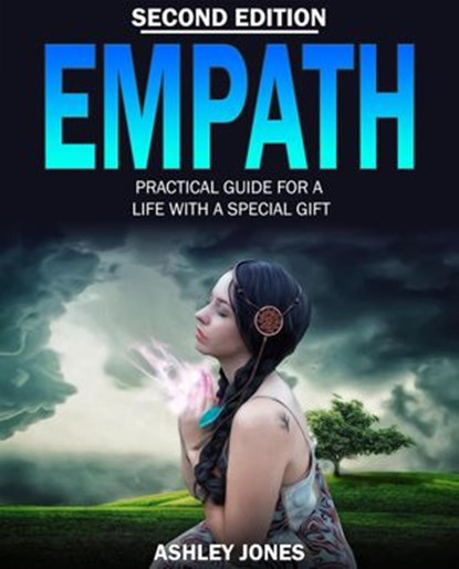 Empath: Practical Guide for a Life With a Special Gift, Ashley Jones - Ebook - 9781546329978