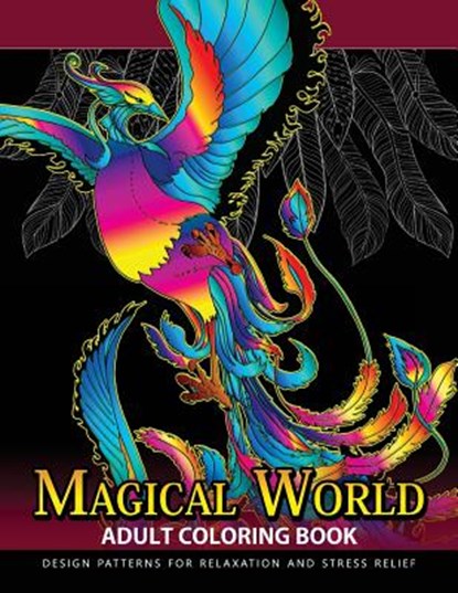 Magical World Adult Coloring Books: Adult Coloring Book Centaur, Phoenix, Mermaids, Pegasus, Unicorn, Dragon, Hydra and friend., Adult Coloring Book - Paperback - 9781546389231