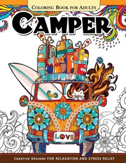 Camper Coloring Book for Adults: Let Color me the camping ! Van, Forest and Flower Design, Adult Coloring Book - Paperback - 9781546421696
