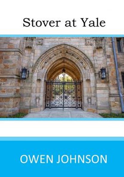 Stover at Yale, Owen Johnson - Paperback - 9781546427230