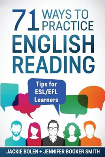 71 Ways to Practice English Reading: Tips for ESL/EFL Learners, Jennifer Booker Smith - Paperback - 9781546460053