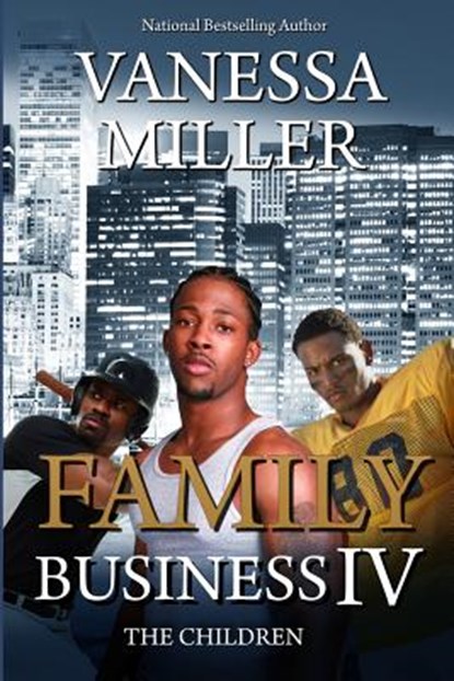 Family Business IV: The Children, Vanessa Miller - Paperback - 9781546503088