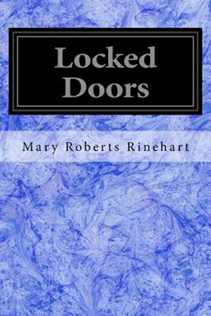Locked Doors, Mary Roberts Rinehart - Paperback - 9781546513124