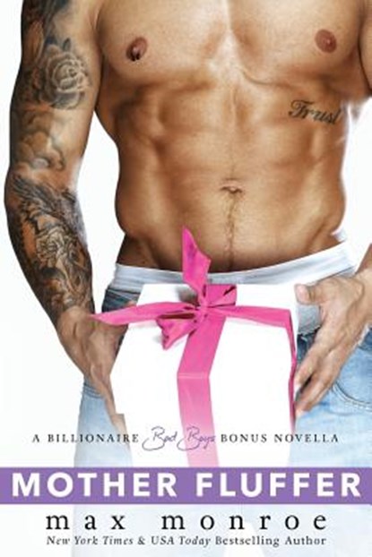 Mother Fluffer: A Billionaire Bad Boys Bonus Novella, Max Monroe - Paperback - 9781546646297