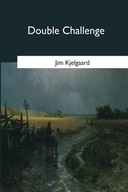 Double Challenge, Jim Kjelgaard - Paperback - 9781546649113
