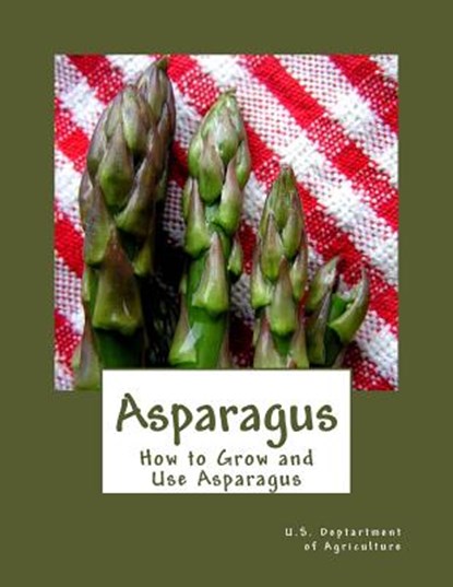 Asparagus: How to Grow and Use Asparagus, Roger Chambers - Paperback - 9781546656777