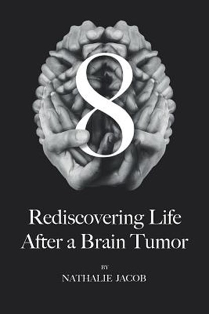 8: Rediscovering Life After a Brain Tumor, GILBERT,  Simon - Paperback - 9781546661832