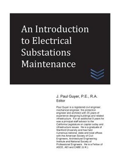 An Introduction to Electrical Substations Maintenance, J. Paul Guyer - Paperback - 9781546763963