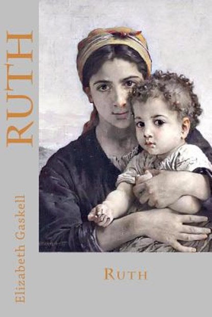 Ruth, Elizabeth Cleghorn Gaskell - Paperback - 9781546767466