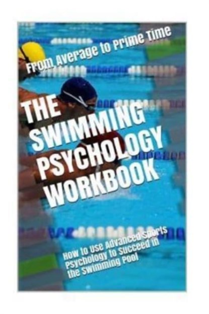 The Swimming Psychology Workbook, Danny Uribe Masep - Paperback - 9781546827184