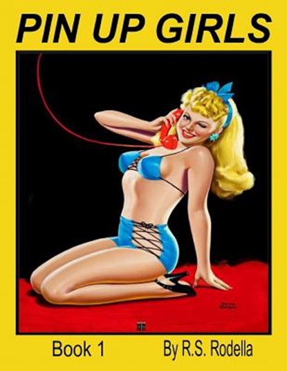 Pin-Up Girls Book 1 Coloring Book, R. S. Rodella - Paperback - 9781546834304