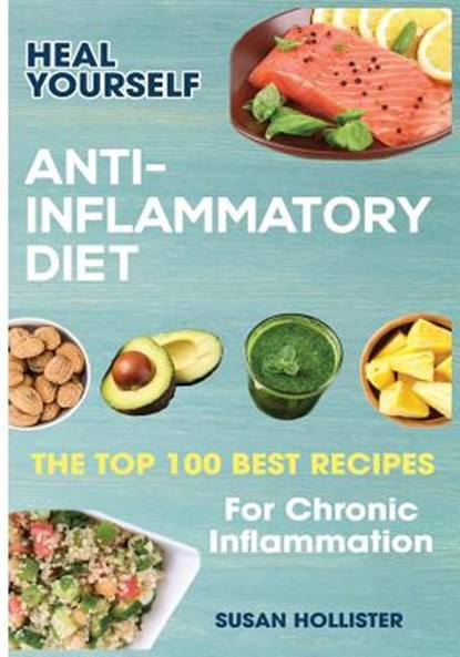 Anti-Inflammatory Diet, Susan Hollister - Paperback - 9781546850953