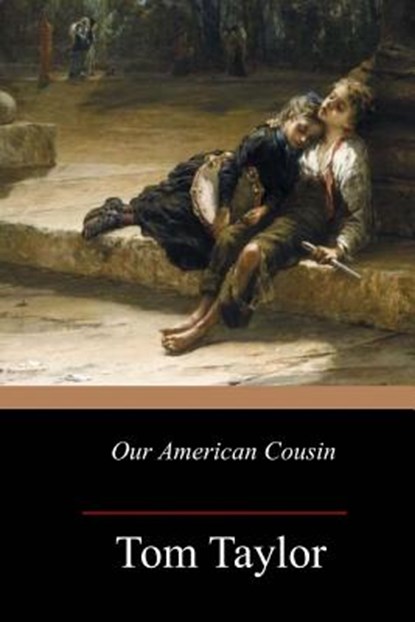 Our American Cousin, Tom Taylor - Paperback - 9781546870562