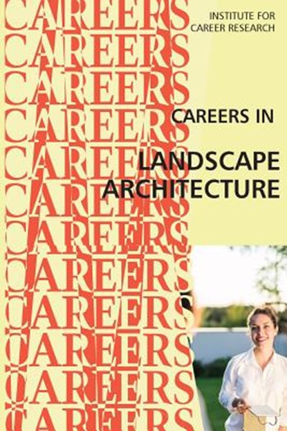 Careers in Landscape Architecture: Landscape Designer, Institute for Career Research - Paperback - 9781546879039