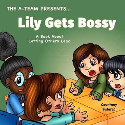 Lily Gets Bossy: A Book About Letting Others Lead, Charity Allen - Paperback - 9781546971801