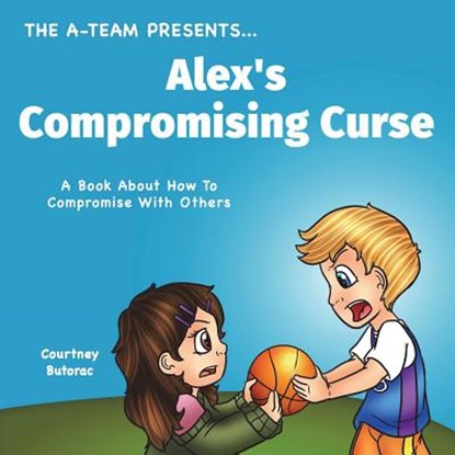 Alex's Compromising Curse: A Book About How To Compromise With Others, Emily Zieroth - Paperback - 9781546971948
