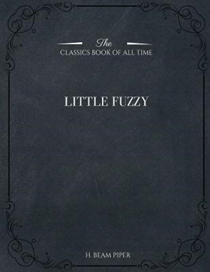 Little Fuzzy, H. Beam Piper - Paperback - 9781546980834