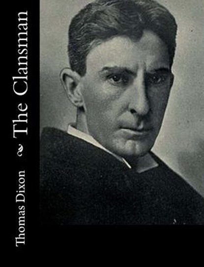 The Clansman, Thomas Dixon - Paperback - 9781547019946