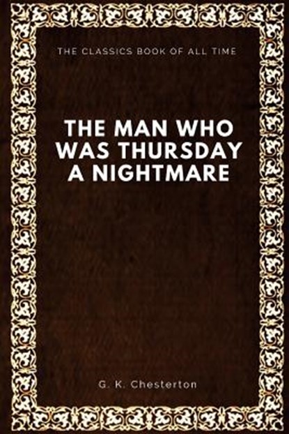 The Man Who Was Thursday: A Nightmare, G. K. Chesterton - Paperback - 9781547065363