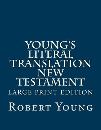 Young's Literal Translation New Testament, Robert Young - Paperback - 9781547136650