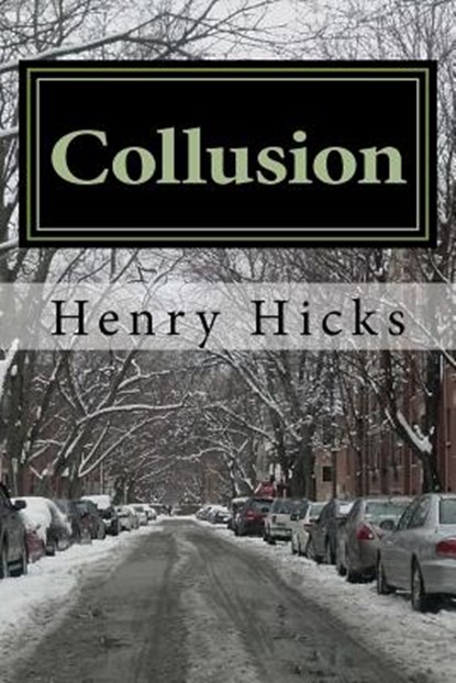 Collusion, HICKS,  Henry - Paperback - 9781547144457