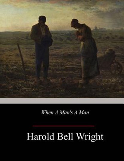 When A Man's A Man, Harold Bell Wright - Paperback - 9781547144815
