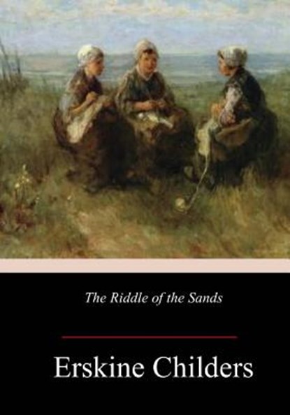 The Riddle of the Sands, Erskine Childers - Paperback - 9781547178568