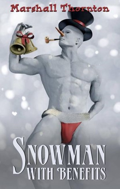 Snowman with Benefits, Marshall Thornton - Ebook - 9781547500673