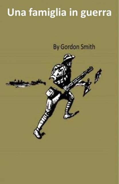 Una famiglia in guerra, Gordon Smith - Ebook - 9781547502400
