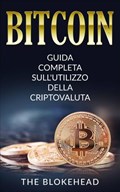 Bitcoin: Guida Completa Sull'utilizzo Della Criptovaluta | The Blokehead | 