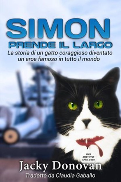 Simon prende il largo. La storia di un gatto coraggioso diventato un eroe famoso in tutto il mondo., Jacky Donovan - Ebook - 9781547502745