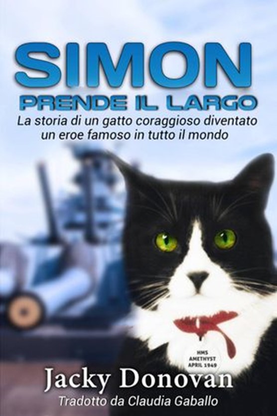Simon prende il largo. La storia di un gatto coraggioso diventato un eroe famoso in tutto il mondo.