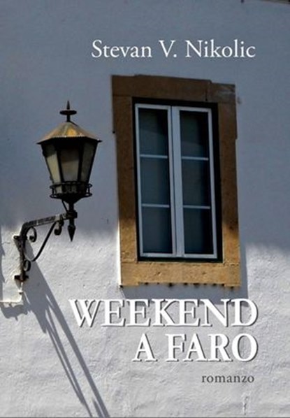 Weekend a Faro, Stevan V. Nikolic - Ebook - 9781547504961