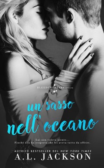 Un sasso nell'oceano, A.L. Jackson - Ebook - 9781547507047