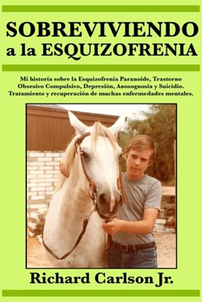Sobreviviendo a la esquizofrenia, Richard Carlson Jr. - Ebook - 9781547510863