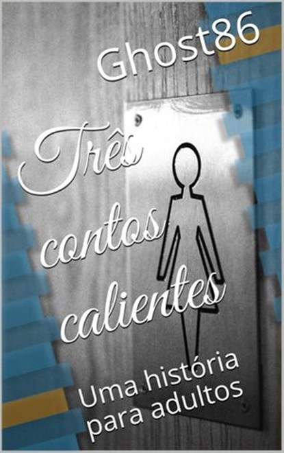 Três contos calientes, Ghost86 - Ebook - 9781547512928