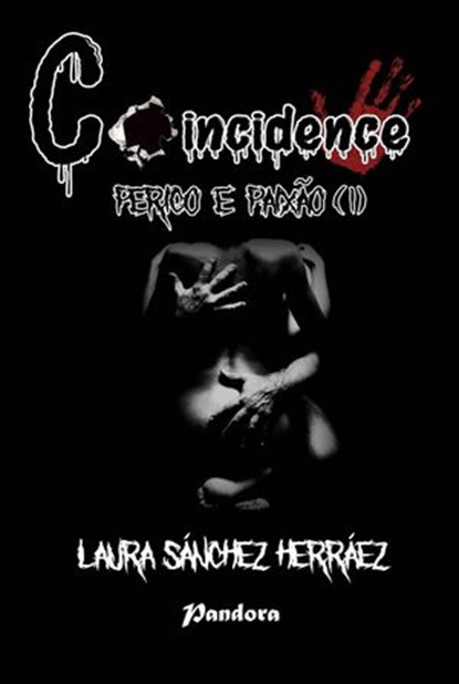 Coincidence - Perigo e Paixão (I), Laura Sánchez Herráez - Ebook - 9781547512942
