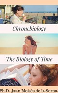 Chronobiology: the Biology of Time | Juan Moises de la Serna | 