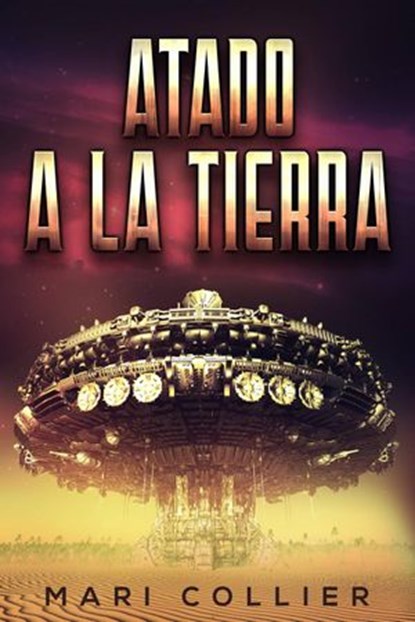Atado a la Tierra, Mari Collier - Ebook - 9781547513857