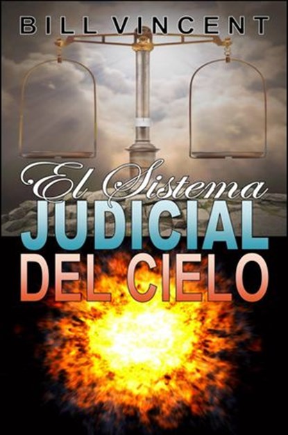 El Sistema Judicial del Cielo, Bill Vincent - Ebook - 9781547518043