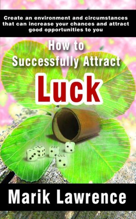 How to Successfully Attract Luck