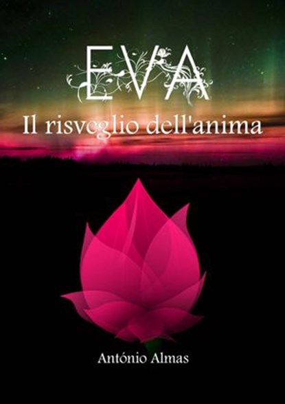 Eva - Il Risveglio Dell'Anima, Antonio Almas - Ebook - 9781547520961
