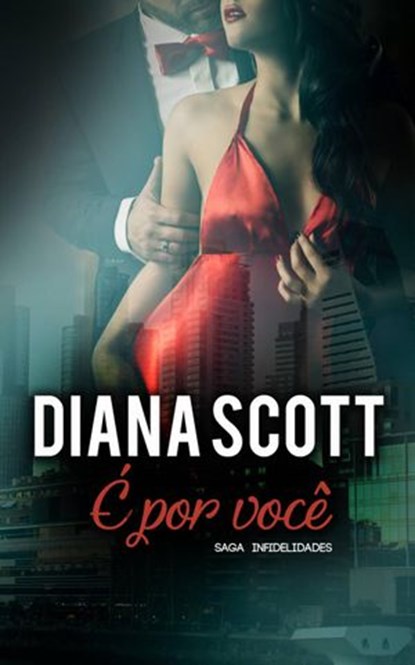 É por você, Diana Scott - Ebook - 9781547522187
