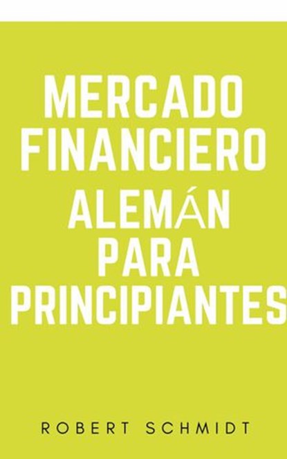 Mercado financiero alemán para principiantes, Robert Schmidt - Ebook - 9781547524389